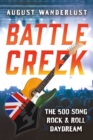 Image for Battle Creek: The 500 Song Rock and Roll Daydream