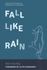 Image for FALL LIKE RAIN: A Story of Renewal and Redemption in Cambodia