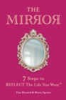Image for THE MIRROR: 7 Steps to REFLECT The Life You Want(TM)