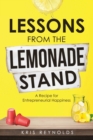 Image for LESSONS FROM THE LEMONADE STAND: A Recipe for Entrepeneurial Happiness