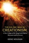 Image for Six-Day War in Creationism: A New Critique of the Young Earth Reform Movement and Its Excesses