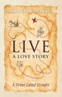 Image for Live a Love Story: A Street Called Straight