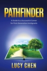 Image for Pathfinder: A Guide to a Successful Career for First-Generation Immigrants