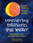 Image for Uncovering Treasures That Matter: A Therapist&#39;s Guide to Asking the Right Questions