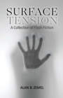 Image for Surface Tension: A Collection of Flash Fiction