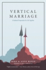 Image for Vertical Marriage: A Godward Preparation for Life Together