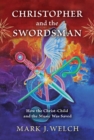 Image for Christopher and the Swordsman: How the Christ-Child and the Music Was Saved