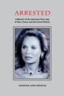 Image for Arrested: A Memoir of the American First Lady of Nice, France and the French Riviera