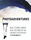Image for Photoadventures: Real Stories About Real Pictures by an Unfamous Photographer