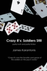 Image for Crazy 8&#39;s: Soldiers Still: partly truth and partly fiction