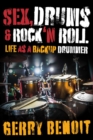 Image for Sex, Drums &amp; Rock &#39;N Roll: Life As A Backup Drummer