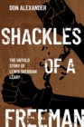 Image for Shackles of a Freeman: The Untold Story of Lewis Sheridan Leary