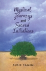 Image for Mystical Journeys and Sacred Initiations