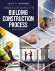 Image for Understanding the Building Construction Process: Simply Explained