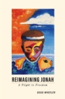 Image for Reimagining Jonah: A Flight to Freedom