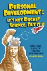 Image for Personal Development: It&#39;s Not Rocket Science, but It Is: Newton&#39;s Laws of Motion for the Mind