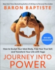 Image for Journey into Power : How to Sculpt Your Ideal Body, Free Your True Self,  and Transform Your Life with Yoga