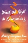 Image for What We Kept to Ourselves : A Novel