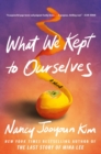 Image for What We Kept to Ourselves: A Novel