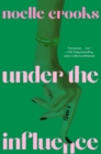 Image for Under the Influence: A Novel