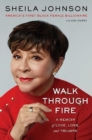 Image for Walk through fire  : a memoir of love, loss, and triumph