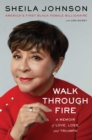Image for Walk Through Fire: A Memoir of Love, Loss, and Triumph