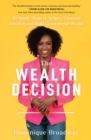Image for Wealth Decision: 10 Simple Steps to Achieve Financial Freedom and Build Generational Wealth