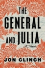 Image for The General and Julia : A Novel