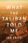 Image for What the Taliban Told Me