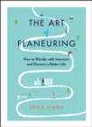 Image for The art of flaneuring  : how to wander with intention and discover a better life