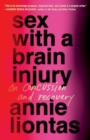 Image for Sex with a Brain Injury : On Concussion and Recovery