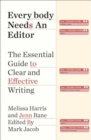 Image for Everybody Needs an Editor : The Essential Guide to Clear and Effective Writing
