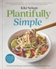 Image for Plantifully simple  : 100 plant-based recipes and meal plans for health and weight-loss