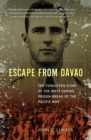 Image for Escape From Davao : The Forgotten Story of the Most Daring Prison Break of the Pacific War