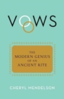 Image for Vows  : the modern genius of an ancient rite