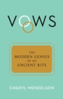 Image for Vows: The Modern Genius of an Ancient Rite