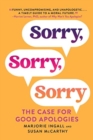 Image for Sorry, Sorry, Sorry : The Case for Good Apologies