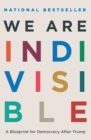 Image for We Are Indivisible : A Blueprint for Democracy After Trump