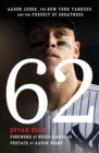 Image for 62: Aaron Judge, the New York Yankees, and the Pursuit of Greatness
