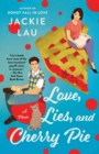 Image for Love, Lies, and Cherry Pie: A Novel