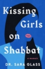 Image for Kissing girls on Shabbat  : a memoir