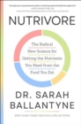 Image for Nutrivore  : the radical new science for getting the nutrients you need from the food you eat