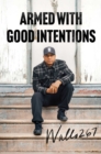 Image for Armed with Good Intentions