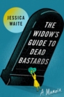 Image for The Widow&#39;s Guide to Dead Bastards