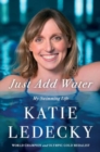 Image for Just add water  : my swimming life