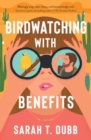 Image for Birdwatching with benefits  : a novel