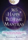 Image for 365 Happy Bedtime Mantras: Improve Your Sleep, Release Stress, and Enjoy Your Dreams