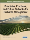 Image for Principles, Practices, and Future Outlooks for Orchards Management