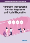 Image for Advancing Interpersonal Emotion Regulation and Social Regulation