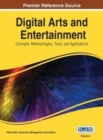 Image for Digital Arts and Entertainment : Concepts, Methodologies, Tools, and Applications Vol 1